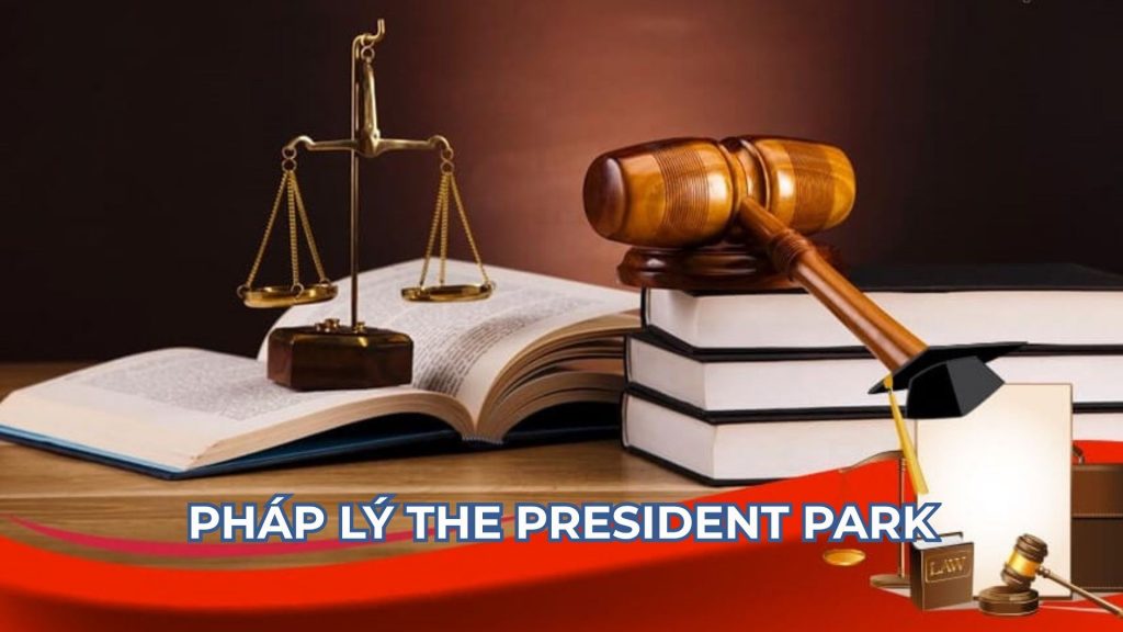 Pháp lý The President Park: Hồ sơ và quyền sở hữu